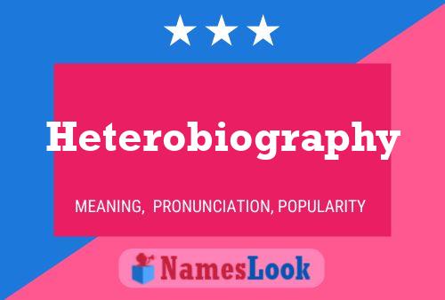 Heterobiography Name Poster