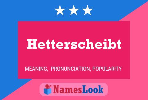 Hetterscheibt Name Poster