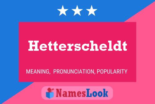 Hetterscheldt Name Poster