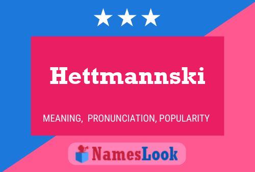 Hettmannski Name Poster