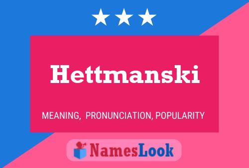 Hettmanski Name Poster