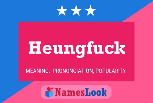 Heungfuck Name Poster