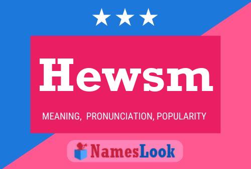 Hewsm Name Poster