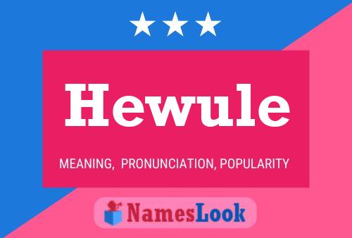 Hewule Name Poster