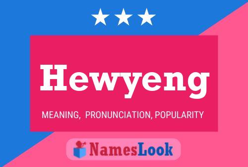 Hewyeng Name Poster