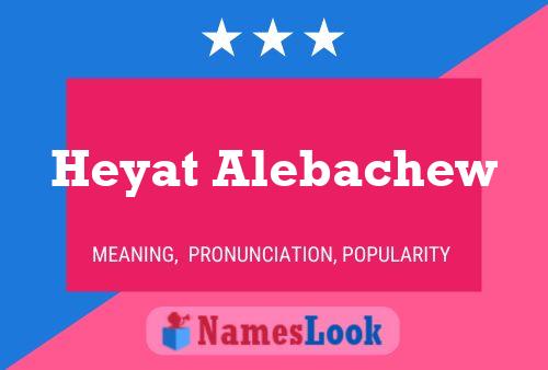 Heyat Alebachew Name Poster