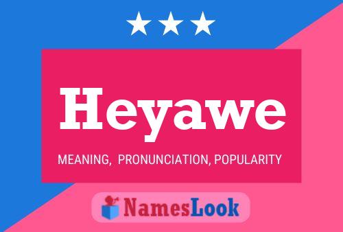 Heyawe Name Poster