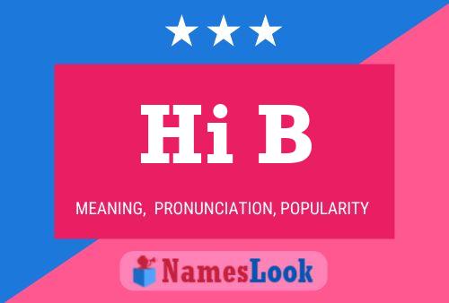 Hi B Name Poster