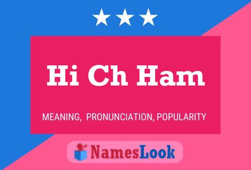 Hi Ch Ham Name Poster