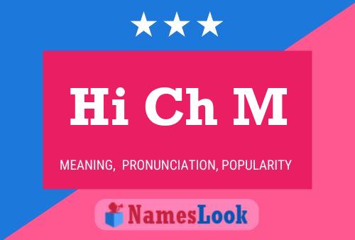 Hi Ch M Name Poster