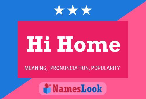 Hi Home Name Poster