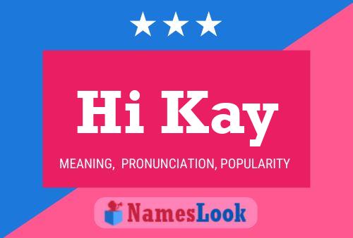 Hi Kay Name Poster