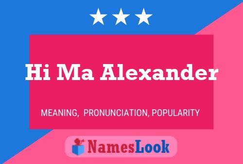 Hi Ma Alexander Name Poster