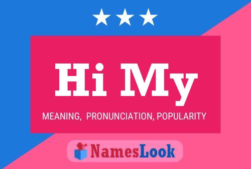 Hi My Name Poster