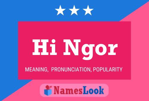 Hi Ngor Name Poster