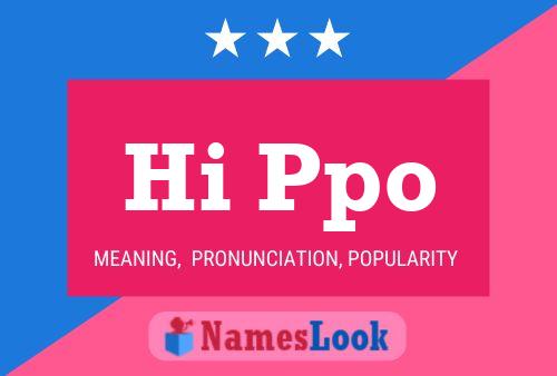 Hi Ppo Name Poster