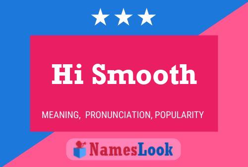 Hi Smooth Name Poster