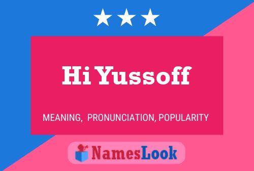 Hi Yussoff Name Poster