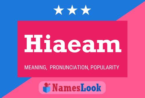 Hiaeam Name Poster