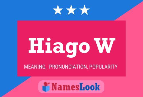 Hiago W Name Poster