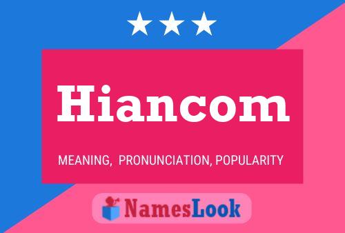 Hiancom Name Poster