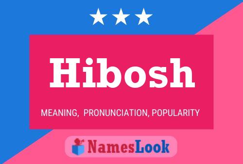 Hibosh Name Poster