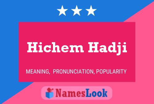 Hichem Hadji Name Poster