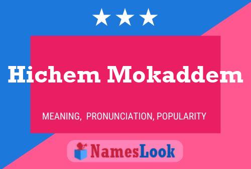 Hichem Mokaddem Name Poster