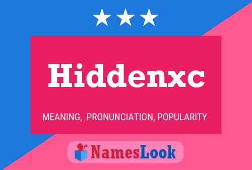 Hiddenxc Name Poster