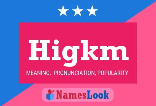 Higkm Name Poster