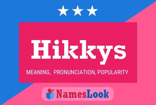 Hikkys Name Poster