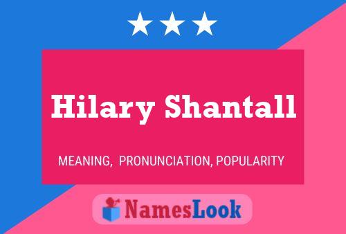 Hilary Shantall Name Poster