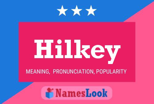 Hilkey Name Poster