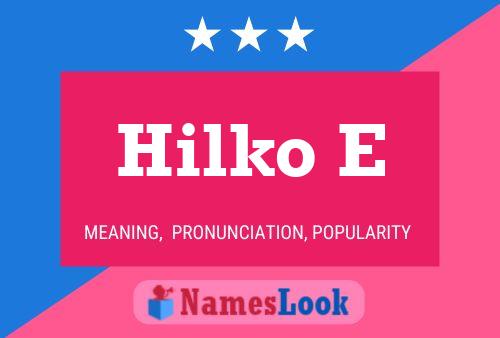 Hilko E Name Poster