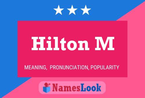 Hilton M Name Poster