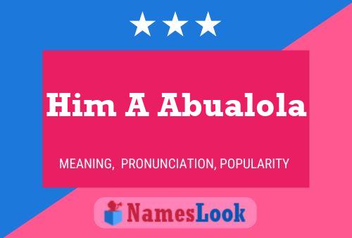 Him A Abualola Name Poster