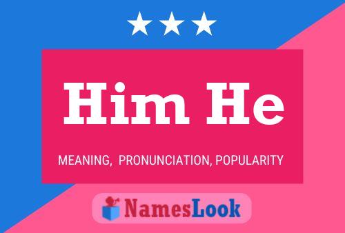 Him He Name Poster