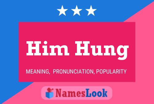 Him Hung Name Poster