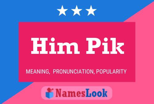 Him Pik Name Poster