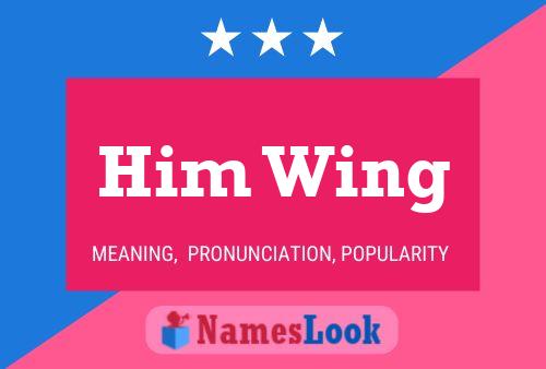 Him Wing Name Poster