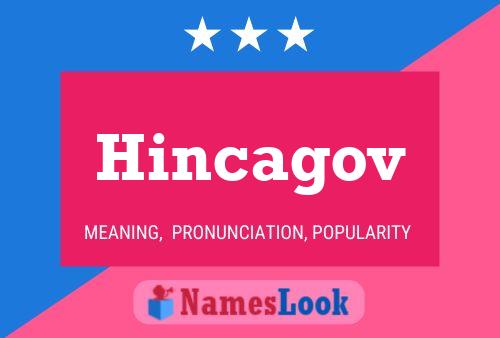 Hincagov Name Poster