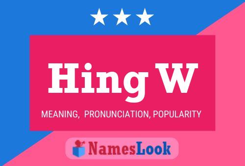 Hing W Name Poster