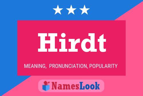 Hirdt Name Poster