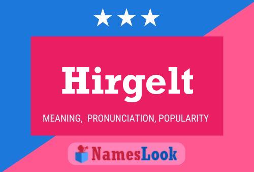 Hirgelt Name Poster