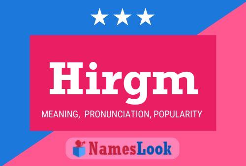 Hirgm Name Poster