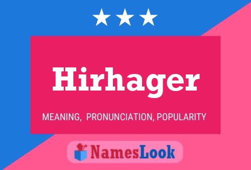 Hirhager Name Poster