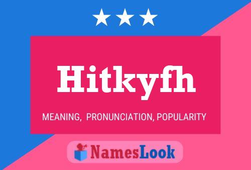 Hitkyfh Name Poster