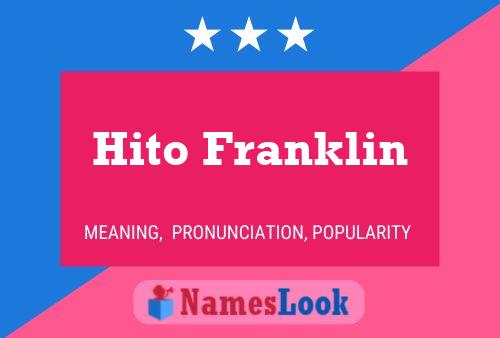 Hito Franklin Name Poster