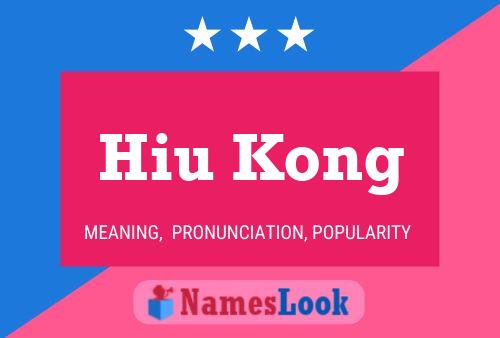 Hiu Kong Name Poster