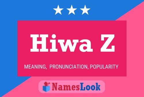 Hiwa Z Name Poster